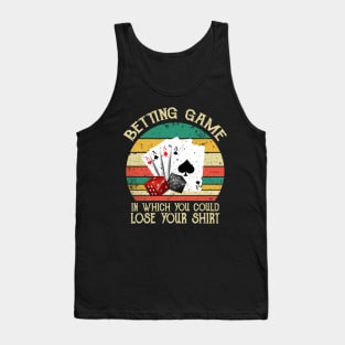 Betting Game In Which You Could Lose Your Shirt Tank Top